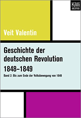 Geschichte der deutschen Revolution 1848–1849 (Bd. 2): Bis zum Ende der Volksbewegung von 1849